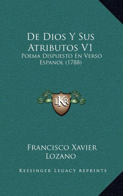 de Dios y Sus Atributos V1: Poema Dispuesto En Verso Espanol (1788) (Hardcover)