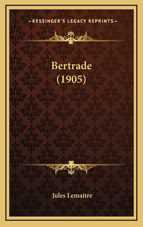 Bertrade (1905) (Hardcover)