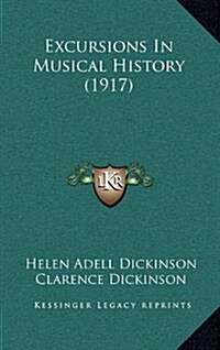 Excursions in Musical History (1917) (Hardcover)