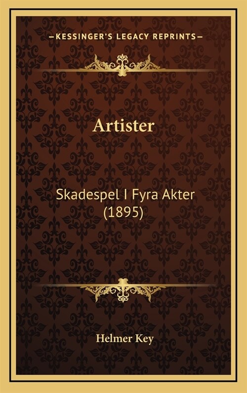 Artister: Skadespel I Fyra Akter (1895) (Hardcover)