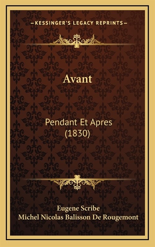 Avant: Pendant Et Apres (1830) (Hardcover)