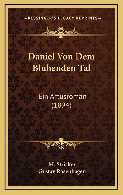 Daniel Von Dem Bluhenden Tal: Ein Artusroman (1894) (Hardcover)