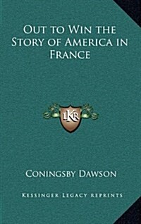 Out to Win the Story of America in France (Hardcover)