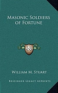 Masonic Soldiers of Fortune (Hardcover)