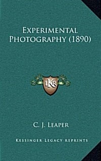 Experimental Photography (1890) (Hardcover)