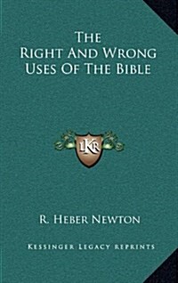 The Right and Wrong Uses of the Bible (Hardcover)
