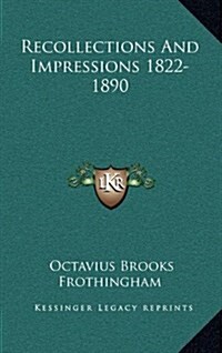 Recollections and Impressions 1822-1890 (Hardcover)