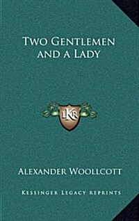 Two Gentlemen and a Lady (Hardcover)