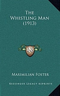 The Whistling Man (1913) (Hardcover)