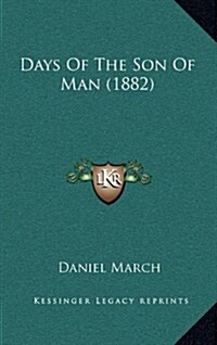 Days of the Son of Man (1882) (Hardcover)