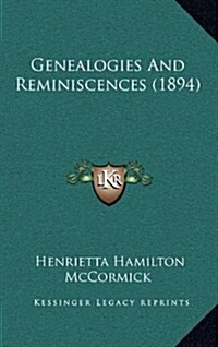 Genealogies and Reminiscences (1894) (Hardcover)