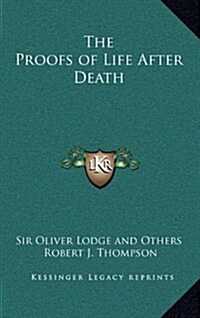 The Proofs of Life After Death (Hardcover)