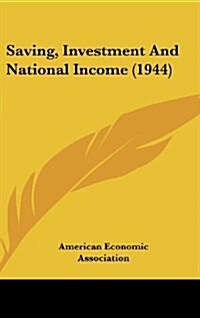 Saving, Investment and National Income (1944) (Hardcover)