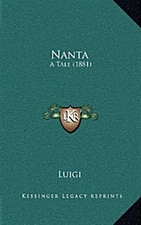 Nanta: A Tale (1881) (Hardcover)