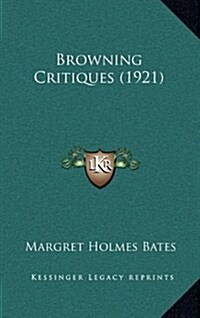 Browning Critiques (1921) (Hardcover)