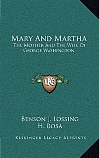 Mary and Martha: The Mother and the Wife of George Washington (Hardcover)