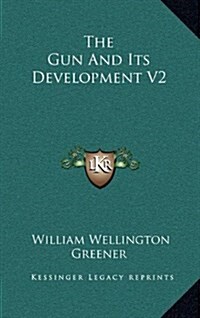 The Gun and Its Development V2 (Hardcover)