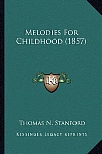 Melodies for Childhood (1857) (Hardcover)