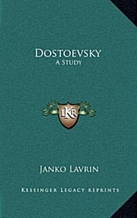 Dostoevsky: A Study (Hardcover)