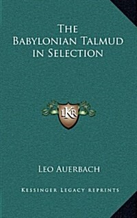 The Babylonian Talmud in Selection (Hardcover)