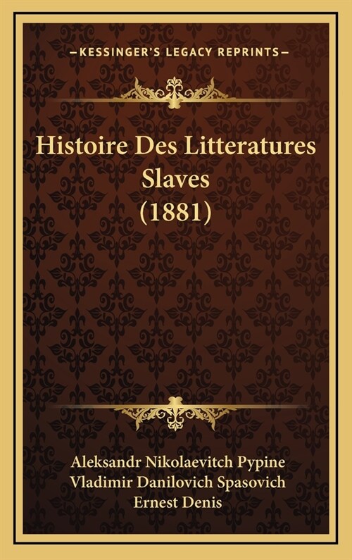 Histoire Des Litteratures Slaves (1881) (Hardcover)