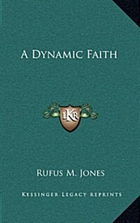 A Dynamic Faith (Hardcover)
