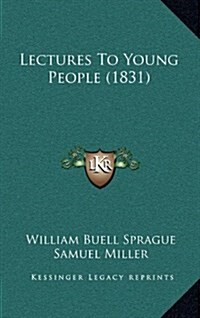 Lectures to Young People (1831) (Hardcover)