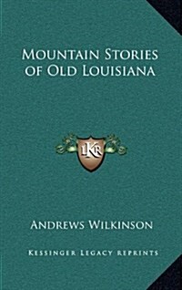 Mountain Stories of Old Louisiana (Hardcover)