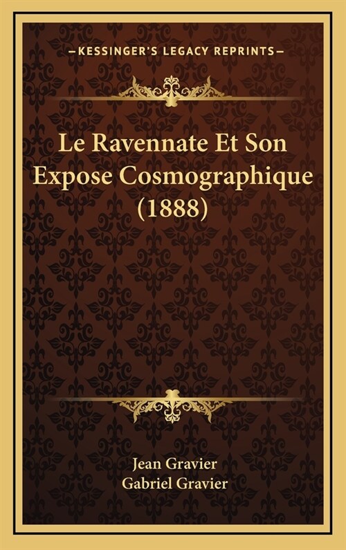 Le Ravennate Et Son Expose Cosmographique (1888) (Hardcover)