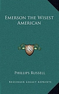 Emerson the Wisest American (Hardcover)
