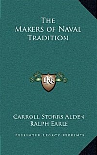 The Makers of Naval Tradition (Hardcover)
