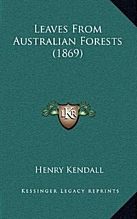 Leaves from Australian Forests (1869) (Hardcover)