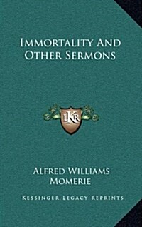 Immortality and Other Sermons (Hardcover)