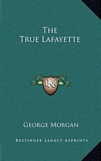 The True Lafayette (Hardcover)