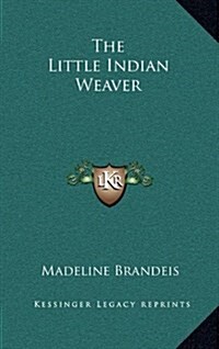 The Little Indian Weaver (Hardcover)