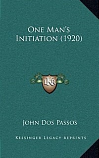 One Mans Initiation (1920) (Hardcover)