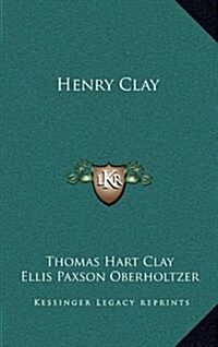 Henry Clay (Hardcover)