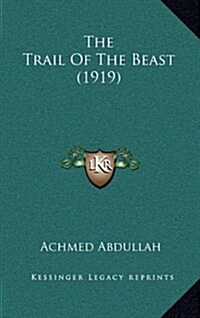 The Trail of the Beast (1919) (Hardcover)