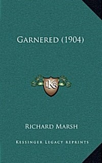 Garnered (1904) (Hardcover)