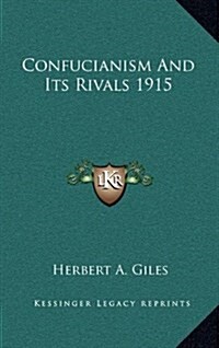 Confucianism and Its Rivals 1915 (Hardcover)