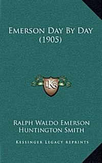Emerson Day by Day (1905) (Hardcover)