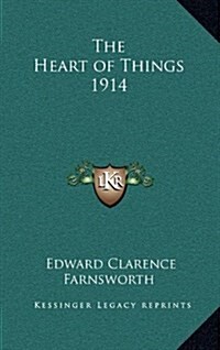 The Heart of Things 1914 (Hardcover)