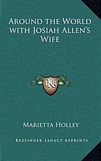 Around the World with Josiah Allens Wife (Hardcover)