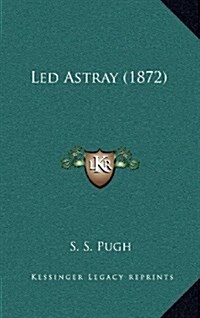 Led Astray (1872) (Hardcover)