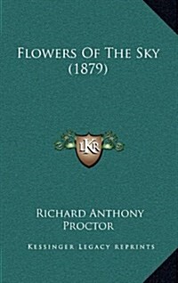 Flowers of the Sky (1879) (Hardcover)