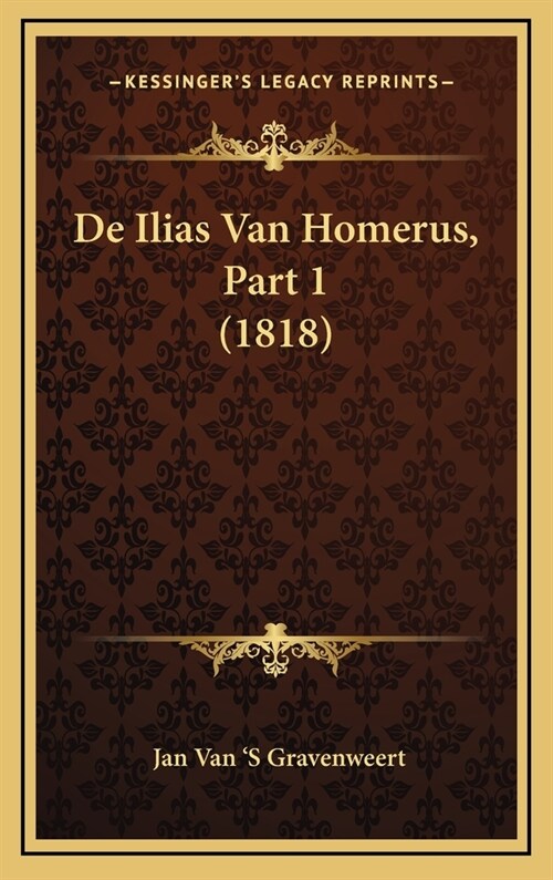 de Ilias Van Homerus, Part 1 (1818) (Hardcover)