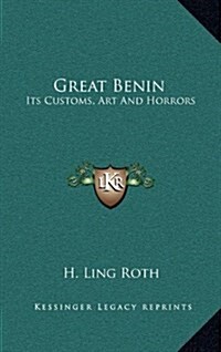 Great Benin: Its Customs, Art and Horrors (Hardcover)