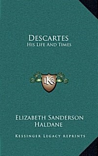 Descartes: His Life and Times (Hardcover)