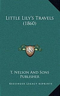 Little Lilys Travels (1860) (Hardcover)