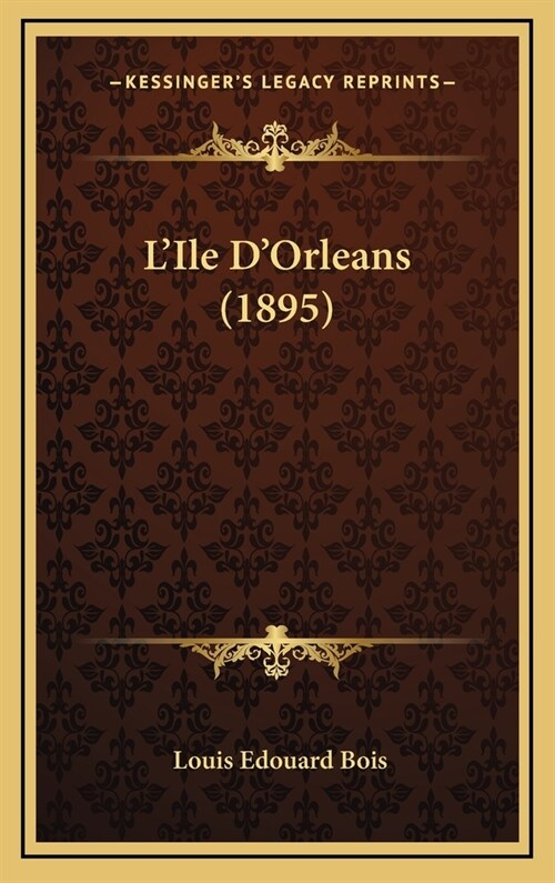LIle DOrleans (1895) (Hardcover)